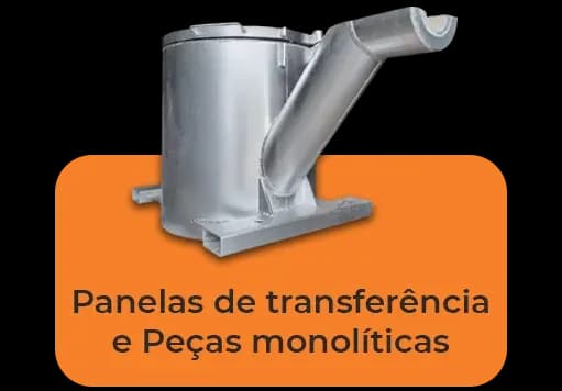Panelas de Transferência e Peças Monolíticas